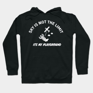 Sky Is Not The Limit Its My Playground Hoodie